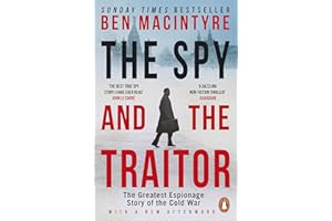 The Spy and the Traitor: An incredible espionage and spy thriller and the greatest true story of the Cold War