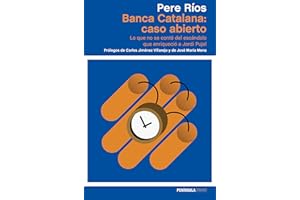 Banca Catalana: caso abierto: Lo que no se contó del escándalo que enriqueció a Jordi Pujol (ATALAYA)