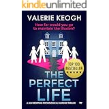 The Perfect Life: a jaw-dropping psychological thriller