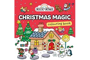 Cosy Cute Christmas Magic: Colouring Book: A quirky and festive cozy colouring book for tweens, teens and adults! NEW for Chr