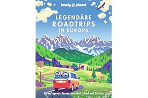 LONELY PLANET Bildband Legendäre Roadtrips in Europa: 50 aufregende Touren zwischen Island und Sizilien