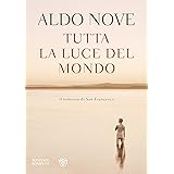 Tutta la luce del mondo: Il romanzo di San Francesco (Narratori italiani)