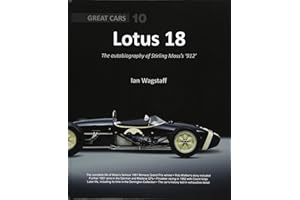 Lotus 18: The Autobiography of Stirling Moss's '912': Great Cars 10
