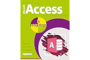 Access in Easy Steps: Illustrated Using Access 2019