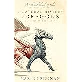 A Natural History of Dragons: A Memoir by Lady Trent
