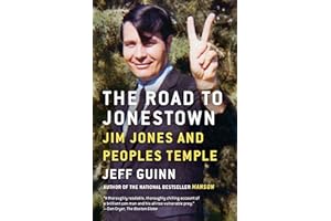 The Road to Jonestown: Jim Jones and Peoples Temple