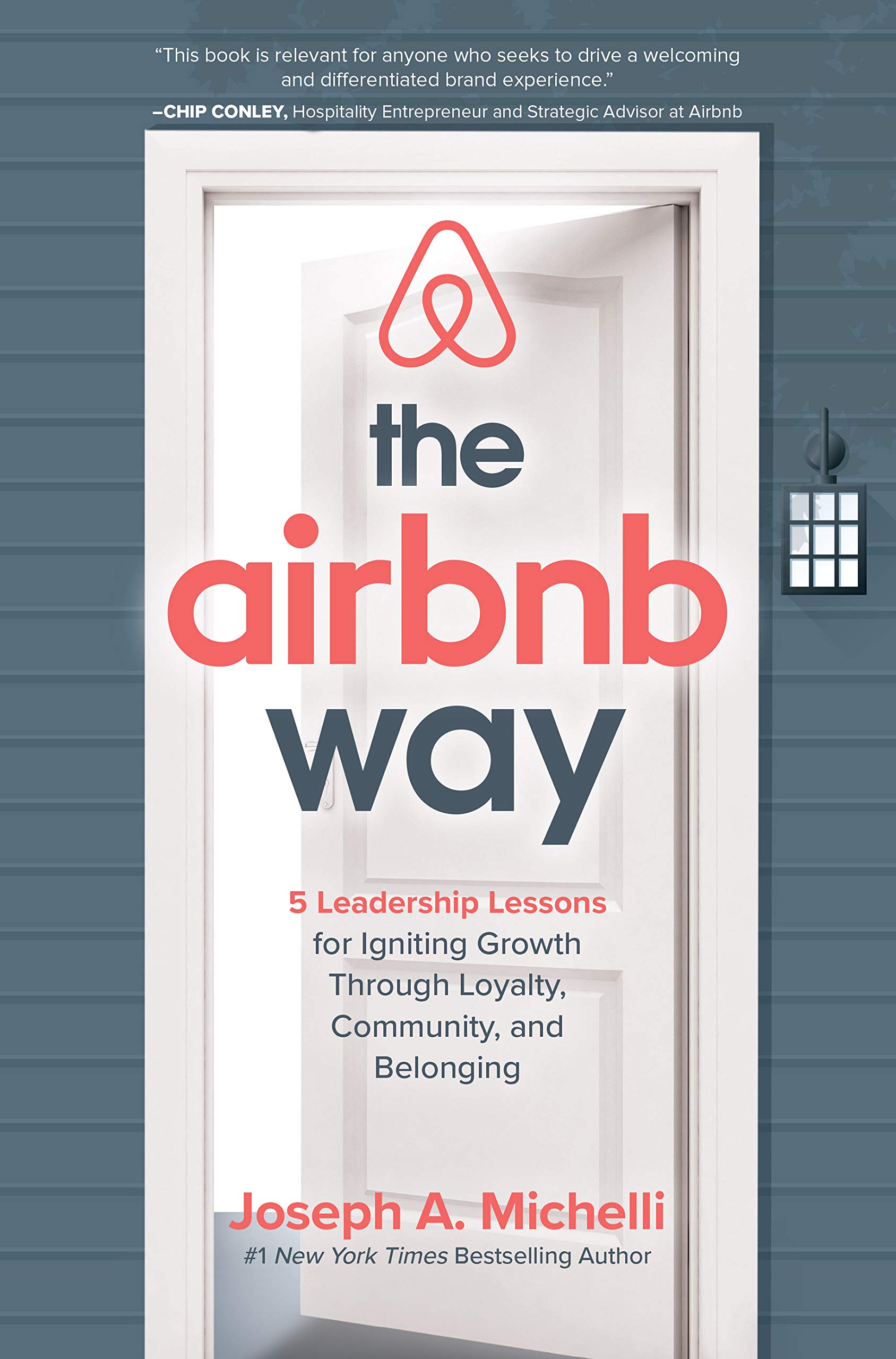 The Airbnb Way: 5 Leadership Lessons for Igniting Growth through Loyalty, Community, and Belonging [Idioma Inglés]