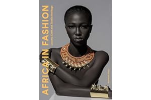 Africa in Fashion: Luxury, Craft and Textile Heritage