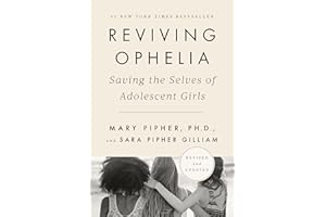 Reviving Ophelia 25th Anniversary Edition: Saving the Selves of Adolescent Girls