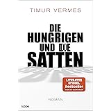 Die Hungrigen und die Satten: Roman
