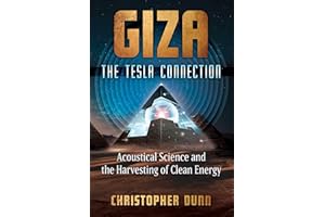 Giza: The Tesla Connection; Acoustical Science and the Harvesting of Clean Energy