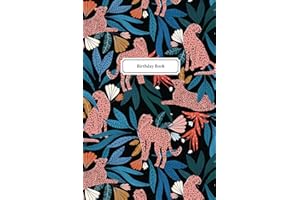 Birthday Book: A Birthday Reminder Notebook and Important Dates Keeper Diary / Perpetual Calendar for Special Days to Remember—Birthdays, ... (Cheetah Wild Cat Jungle Pattern Print)