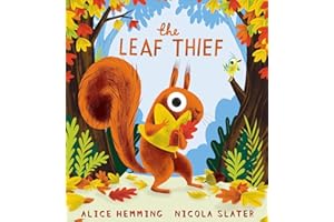 The Leaf Thief: Children will love this laugh-out-loud picture book about the changing seasons!: 1