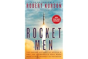 Rocket Men: The Daring Odyssey of Apollo 8 and the Astronauts Who Made Man's First Journey to the Moon