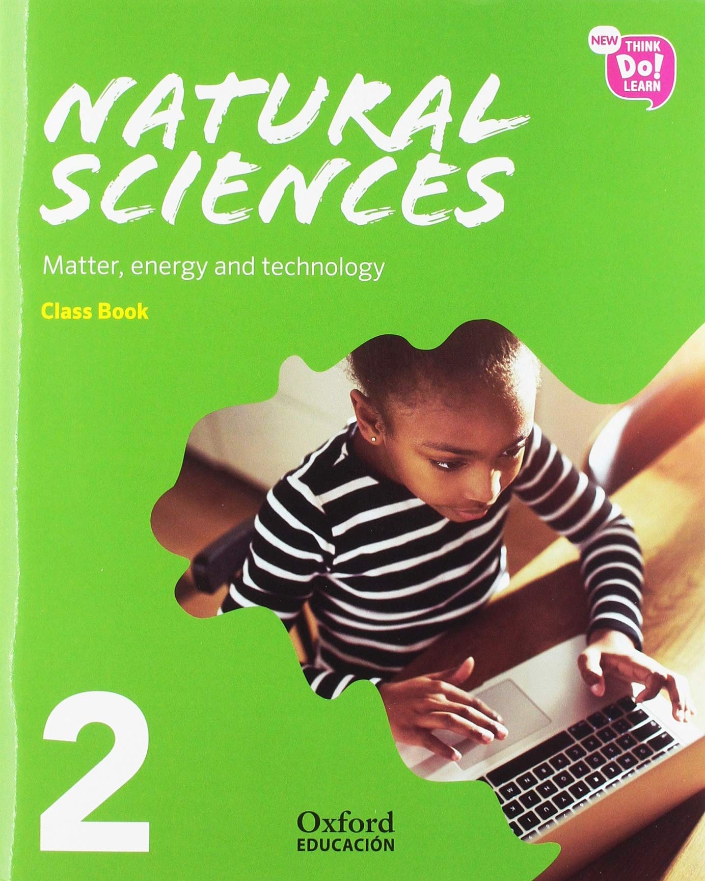 New Think Do Learn Natural Sciences 2. Class Book + Stories Pack. Matter, energy and technolody