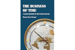 The business of time: A global history of the watch industry (Studies in Design and Material Culture)