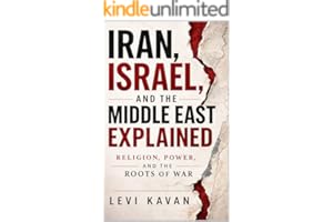 Iran, Israel, and the Middle East Explained: Religion, Power, and the Roots of War (Power and Politics, Explained)