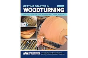 Getting Started in Woodturning: 18 Practical Projects & Expert Advice on Safety, Tools & Techniques