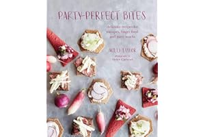 Party-Perfect Bites: Delicious Recipes for Canapés, Finger Food and Party Snacks
