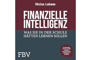 Finanzielle Intelligenz: Was Sie in der Schule hätten lernen sollen