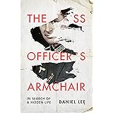 The SS Officer's Armchair: In Search of a Hidden Life