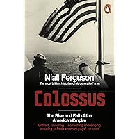 Colossus: The Rise and Fall of the American Empire