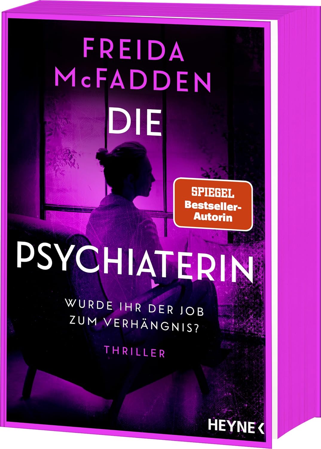 Die Psychiaterin – Wurde ihr der Job zum Verhängnis?: Thriller - Von der Autorin des Weltbestsellers »Wenn sie wüsste«. Mit Farbschnitt in limitierter Erstauflage