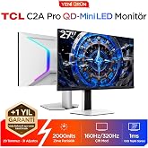 TCL 27C2A PRO Gaming Monit&ouml;r&uuml; 27" 1ms 160Hz Dual-Mode UHD 4K QD-Mini LED Profesyonel Oyuncu Monit&ouml;r&uuml; (HDMI+DP, 2304 B&ouml;lge Lok