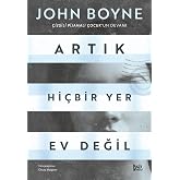 Artık Hi&ccedil;bir Yer Ev Değil: &Ccedil;izgili Pijamalı &Ccedil;ocuk'un Devamı: &Ccedil;izgili Pijamalı &Ccedil;ocuk'un Devamı