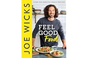 Feel Good Food: Over 100 Healthy Family Recipes