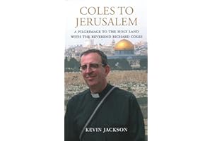 Coles to Jerusalem: A Pilgrimage to the Holy Land with Reverend Richard Coles