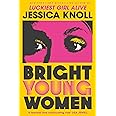 Bright Young Women: The Richard and Judy pick from the New York Times bestselling author of Luckiest Girl Alive