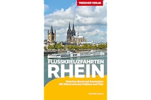 TRESCHER Reiseführer Flusskreuzfahrten Rhein: Zwischen Basel und Amsterdam. Mit Mosel zwischen Koblenz und Trier