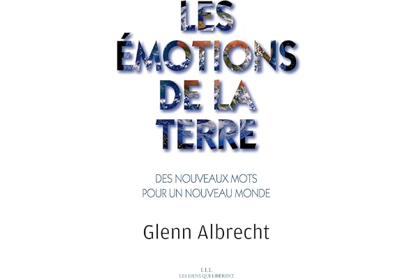 Les émotions de la Terre: Des nouveaux mots pour un nouveaux monde