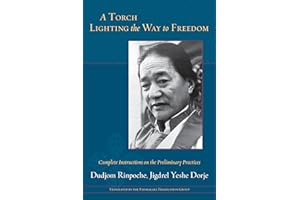 A Torch Lighting the Way to Freedom: Complete Instructions on the Preliminary Practices