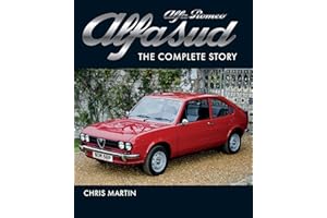 Alfa Romeo Alfasud: The Complete Story - Shortlisted for the 2022 RAC Motoring Book of the Year (Crowood Autoclassics)