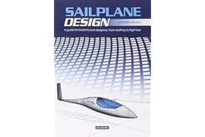 Sailplane Design: A Guide for Students and Designers, from Drafting to Flight Test (Icaro moderno. Professionale e storica)