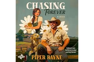 Chasing Forever (Plain Daisy Ranch 4): Zurück auf die Plain-Daisy-Ranch: die neue spicy Feel-Good-Romance von Bestsellerautor