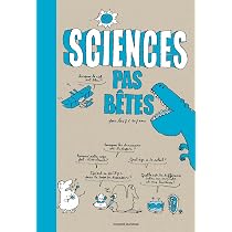 Sciences pas bêtes : Fichou, Bertrand, BEYNIE, MARC, Lemaître ...
