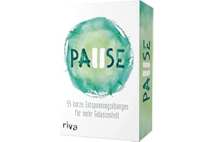 Pause: 55 kurze Entspannungsübungen für mehr Gelassenheit. Das Kartendeck. Langfristig Stress reduzieren und zu mehr Achtsamkeit und innerer Ruhe finden