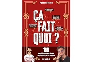 Ça fait quoi ?: 100 expériences extrêmes expliquées par la science