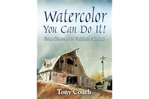 Watercolor: You Can Do It! From Concept to Finished Painting (Dover Art Instruction)