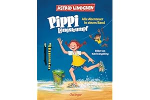 Pippi Langstrumpf. Alle Abenteuer in einem Band: Gesamtausgabe des Kinderbuch-Klassikers zum Vorlesen oder Selbstlesen ab 6 Jahren, modern und farbig illustriert