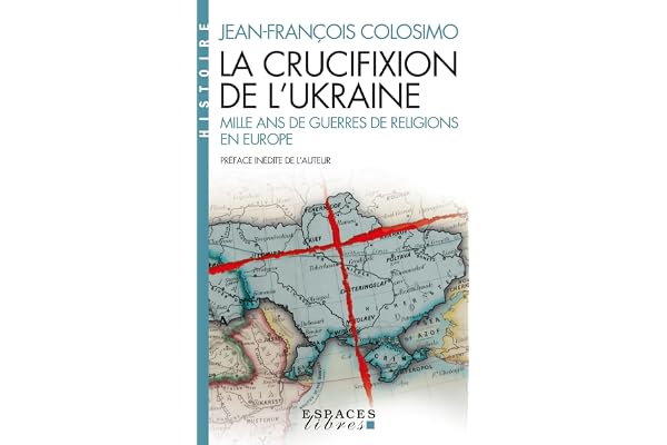 La Crucifixion de l'Ukraine (Espaces Libres - Histoire)