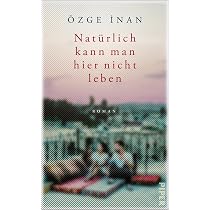 Natürlich kann man hier nicht leben: Roman | »Ein ergreifender ...