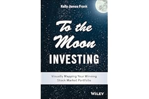 To the Moon Investing: Visually Mapping Your Winning Stock Market Portfolio (Wiley Finance)