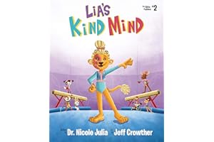 Lia's Kind Mind (The Able Fables #2): Lia the Lion, a gymnast with a Port Wine Stain birthmark, learns to be kind to her mind.