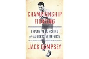 Championship Fighting: Explosive Punching and Aggressive Defense