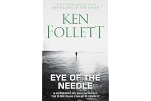 Eye of the Needle: The Heart-Racing Thriller from the Multi-million Copy International Bestseller of The Kingsbridge Series