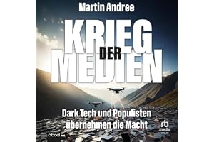 Krieg der Medien: Dark Tech und Populisten übernehmen die Macht